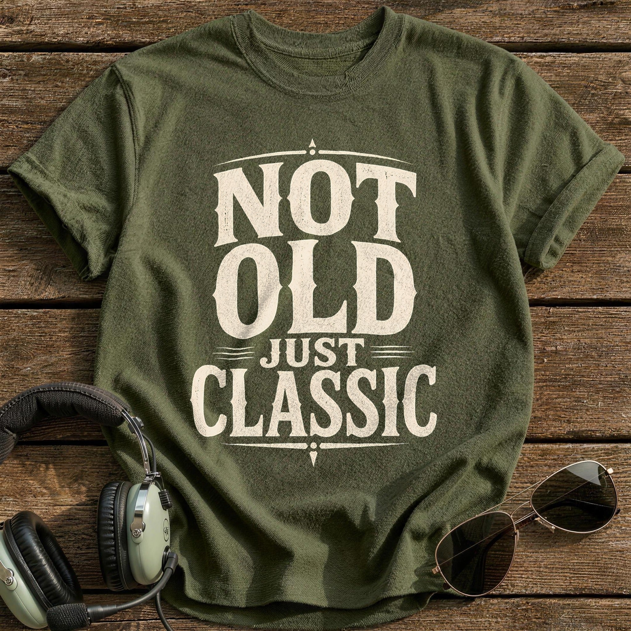 Not Old, Just Classic - Military Green