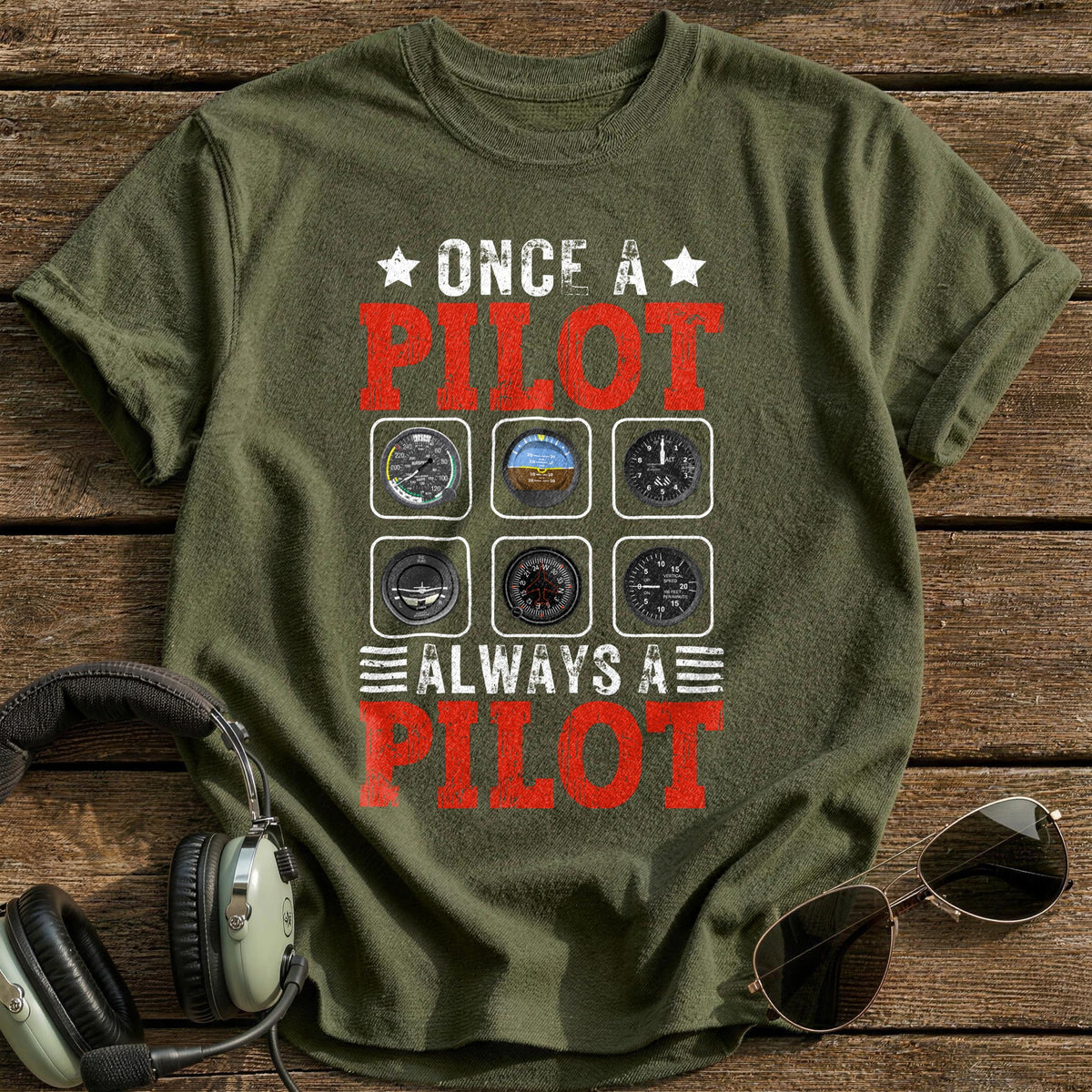 Once A Pilot Always A Pilot T-Shirt - Military Green