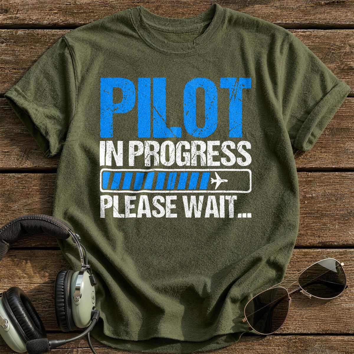 Pilot In Progress Please Wait T-Shirt - Military Green