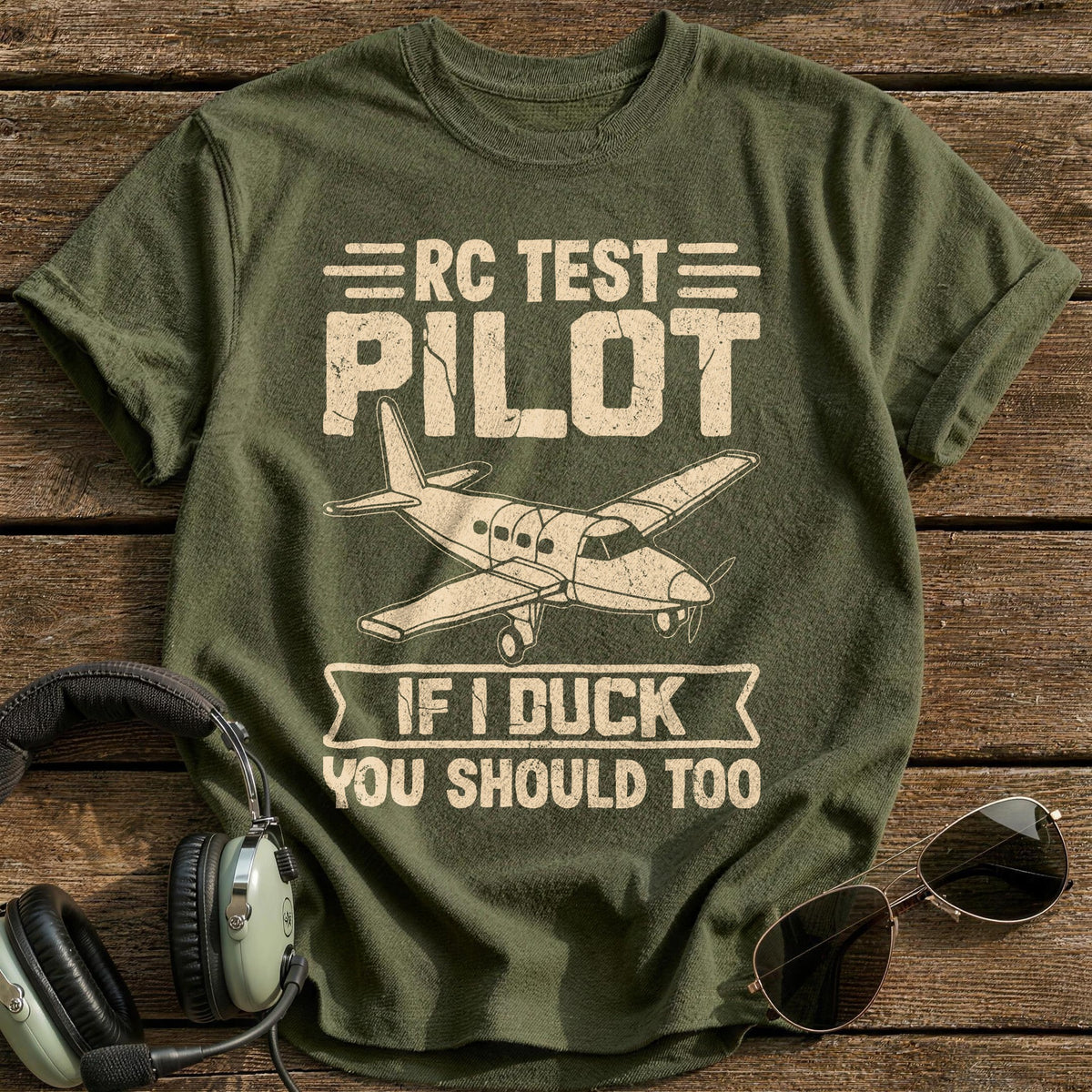 RC Test Pilot If I Duck You Should Too T-Shirt - Military Green
