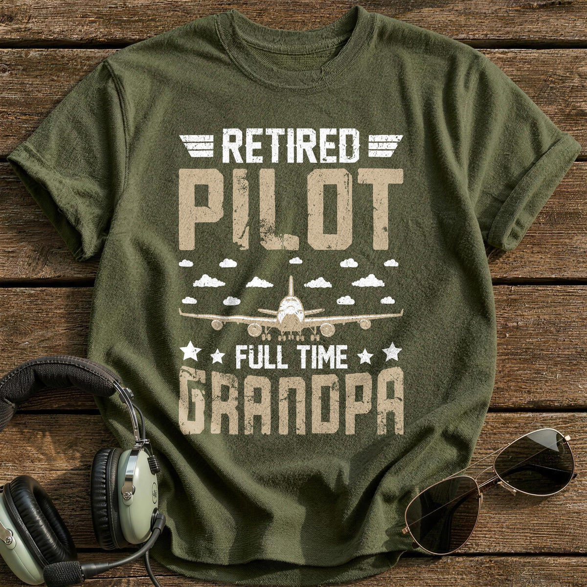 Retired Pilot Full Time Grandpa T-Shirt - Military Green