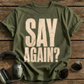 Say Again, Say Again - Military Green