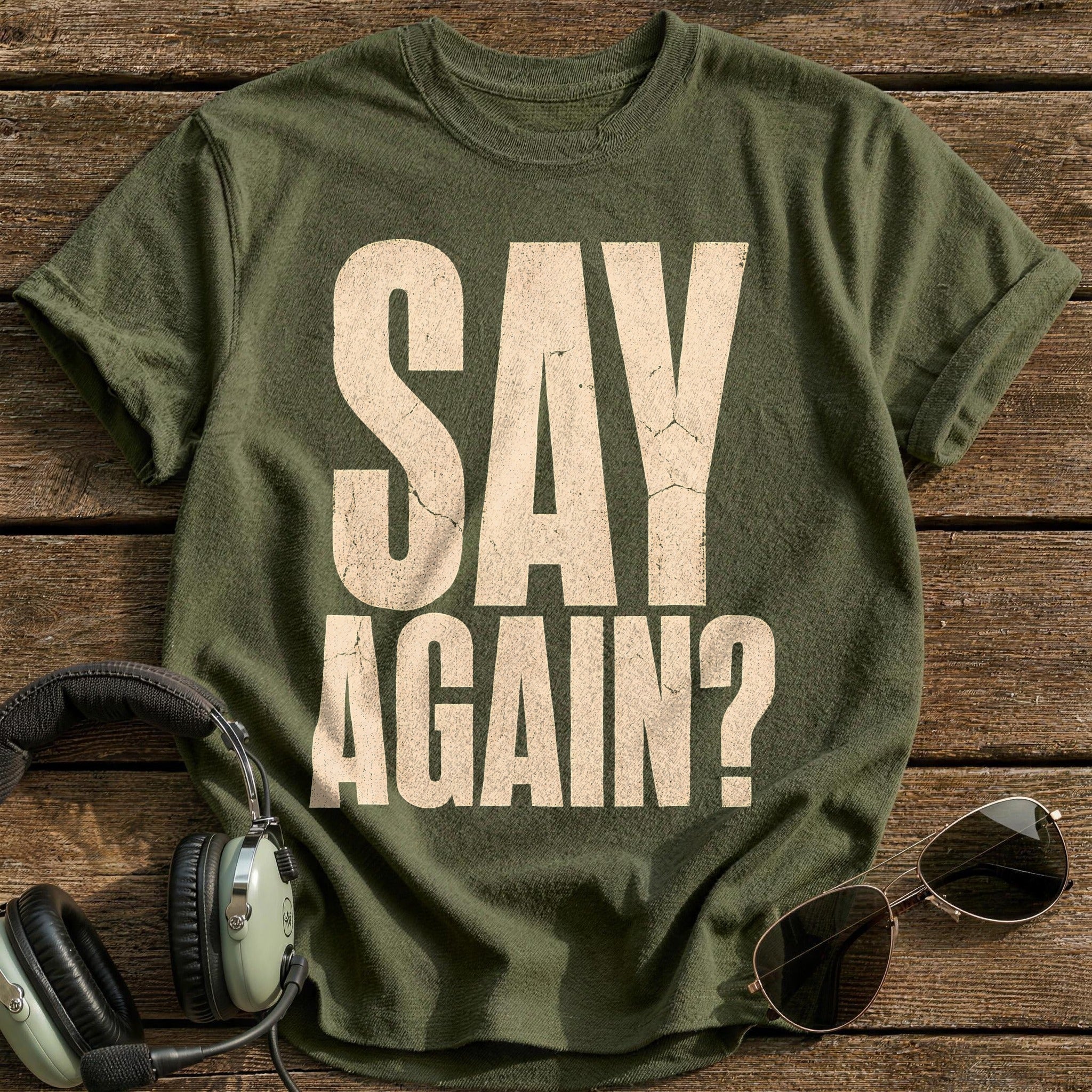 Say Again, Say Again - Military Green