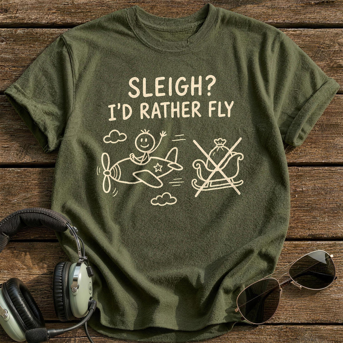 Sleigh Rather Fly 87 T-Shirt - Military Green