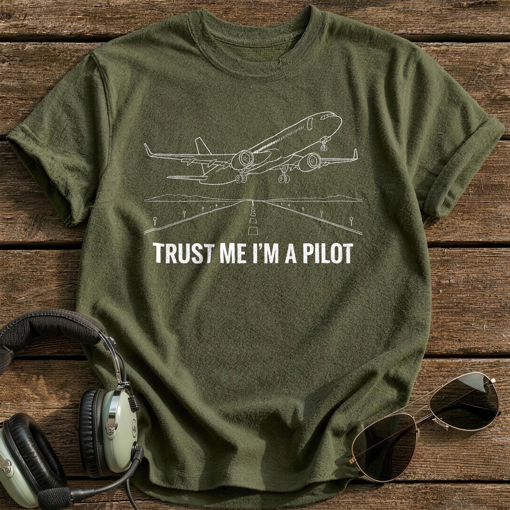 Trust Me Im A Pilot 26 T-Shirt - Military Green