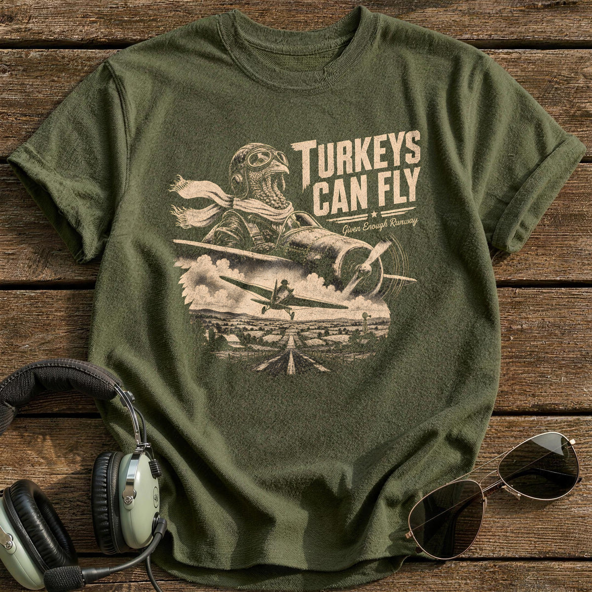 Turkeys Can Fly Given Enough Runway 2 T-Shirt - Military Green