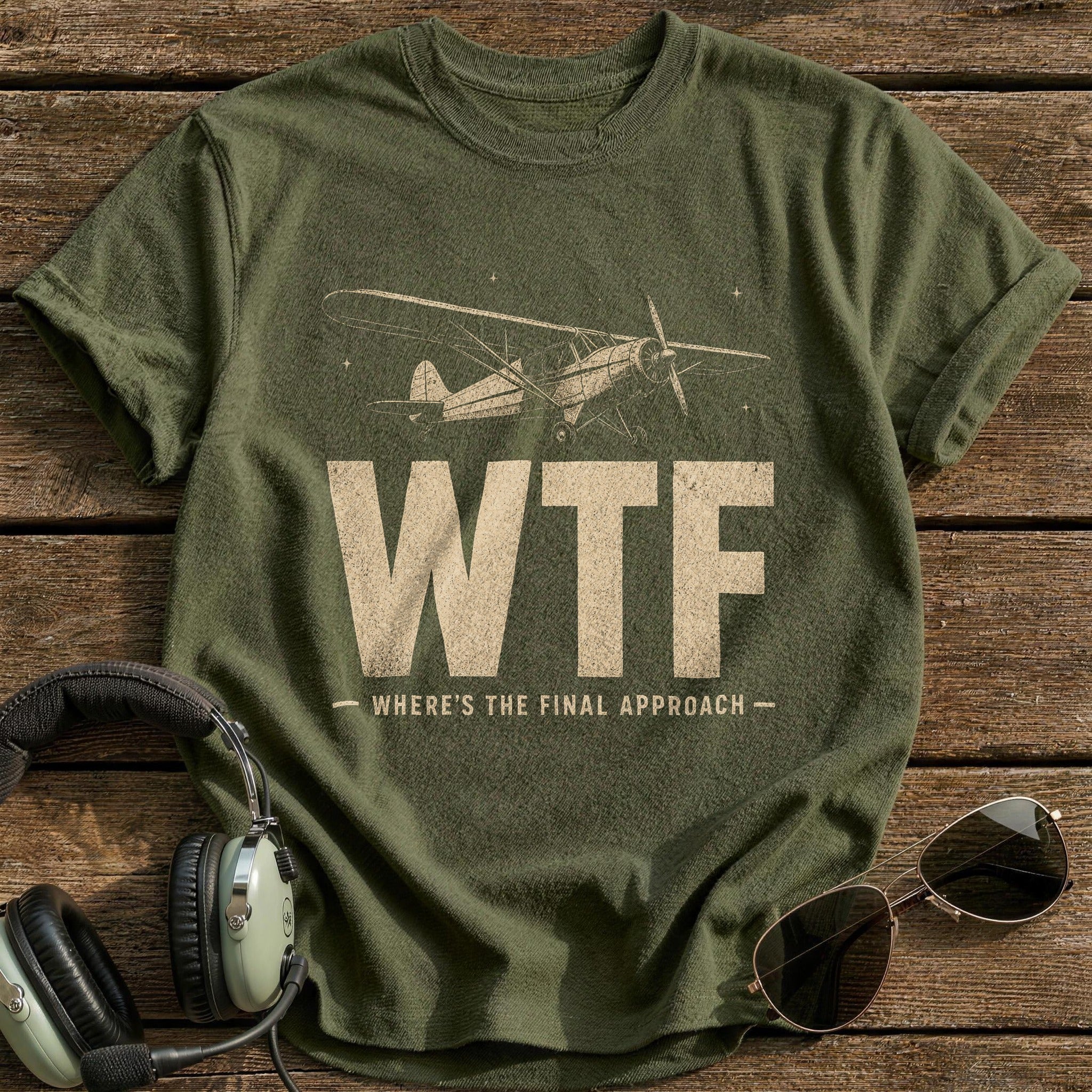 WTF Where's The Final Approach T-Shirt - Military Green