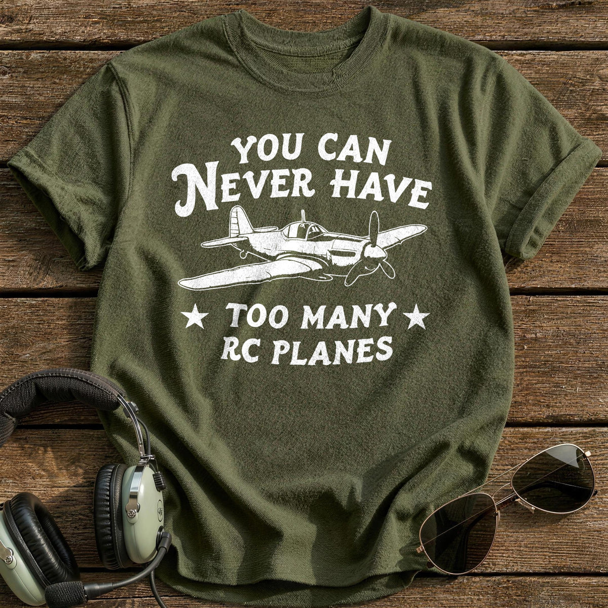 You Can Never Have Too Many RC Planes 1 T-Shirt - Military Green