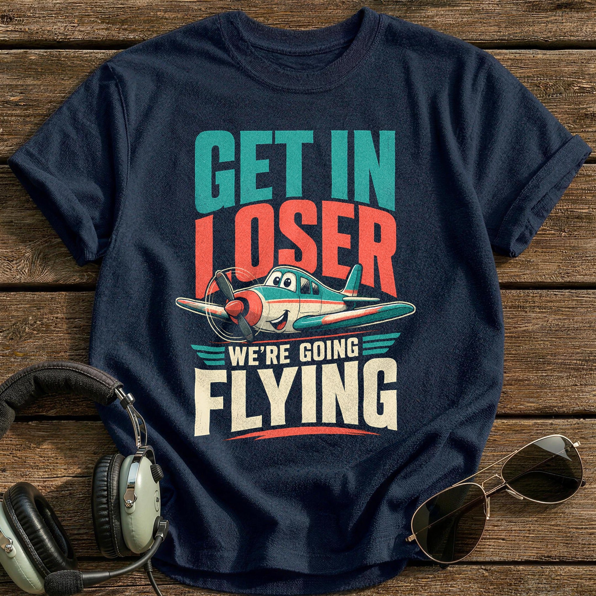 Get In Loser We're Flying - Navy