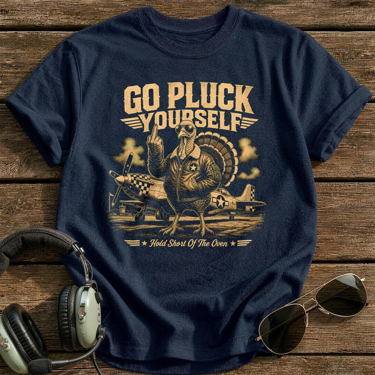 Go Pluck Yourself Hold Short Of The Oven 10 T-Shirt - Navy