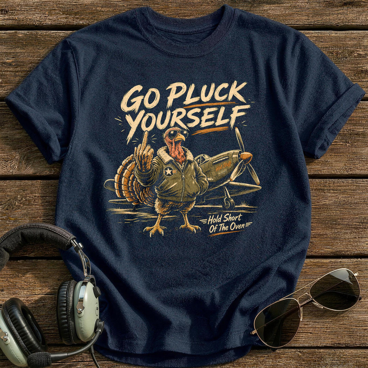 Go Pluck Yourself Hold Short Of The Oven 11 T-Shirt - Navy