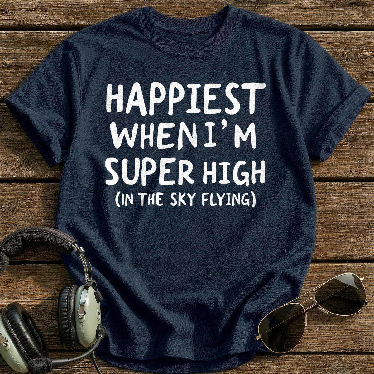 Happiest When I'm Super High In The Sky Flying T-Shirt - Navy