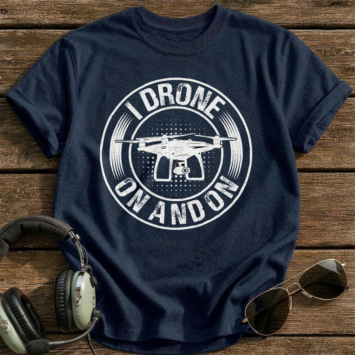 I Drone On And On T-Shirt - Navy