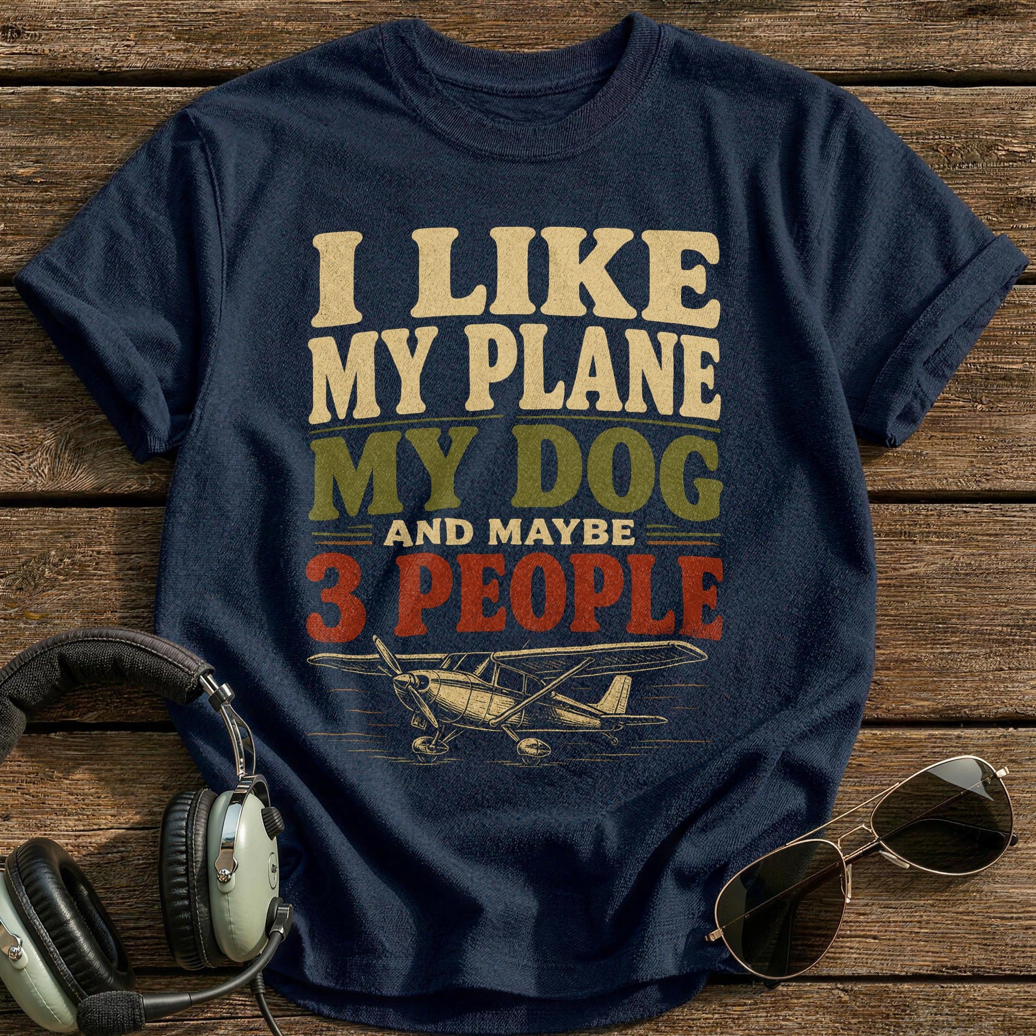 I Like My Plane My Dog And Maybe 3 People T-Shirt - Navy