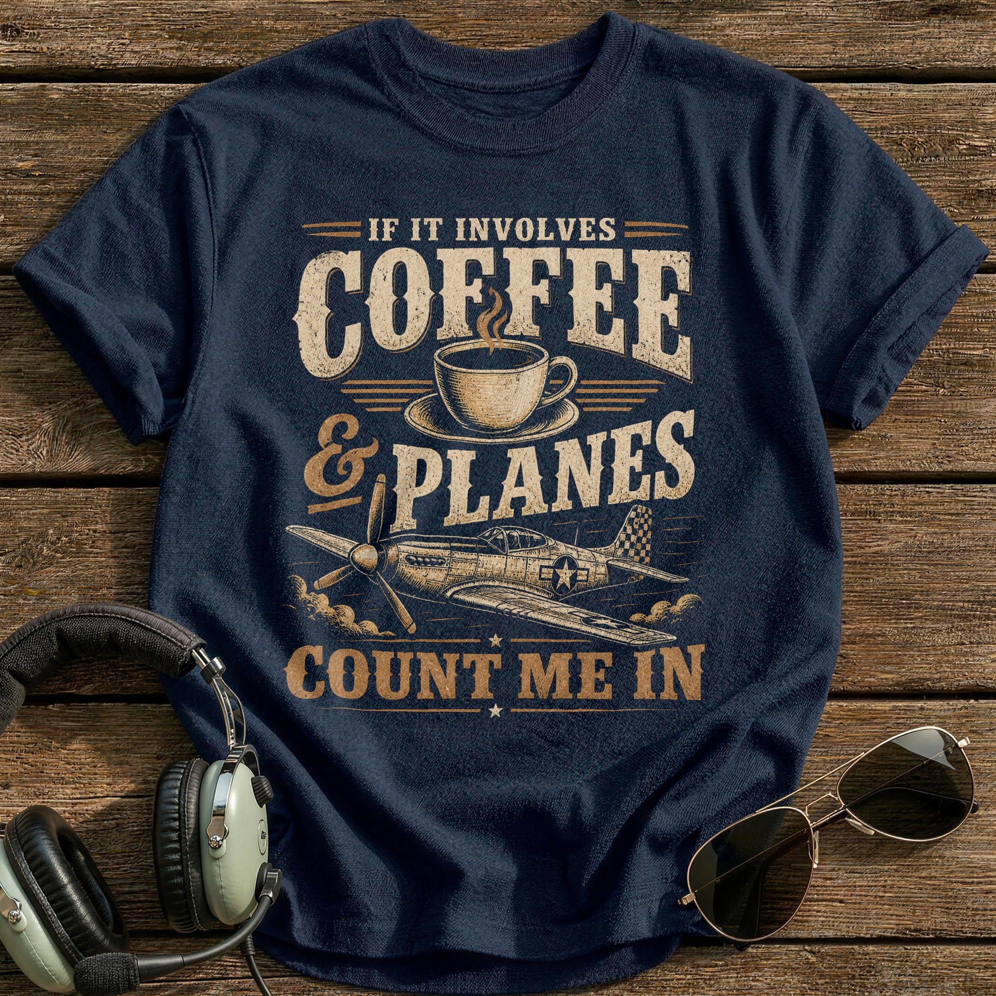 If It Involves Coffee & Planes Count Me In T-Shirt - Navy