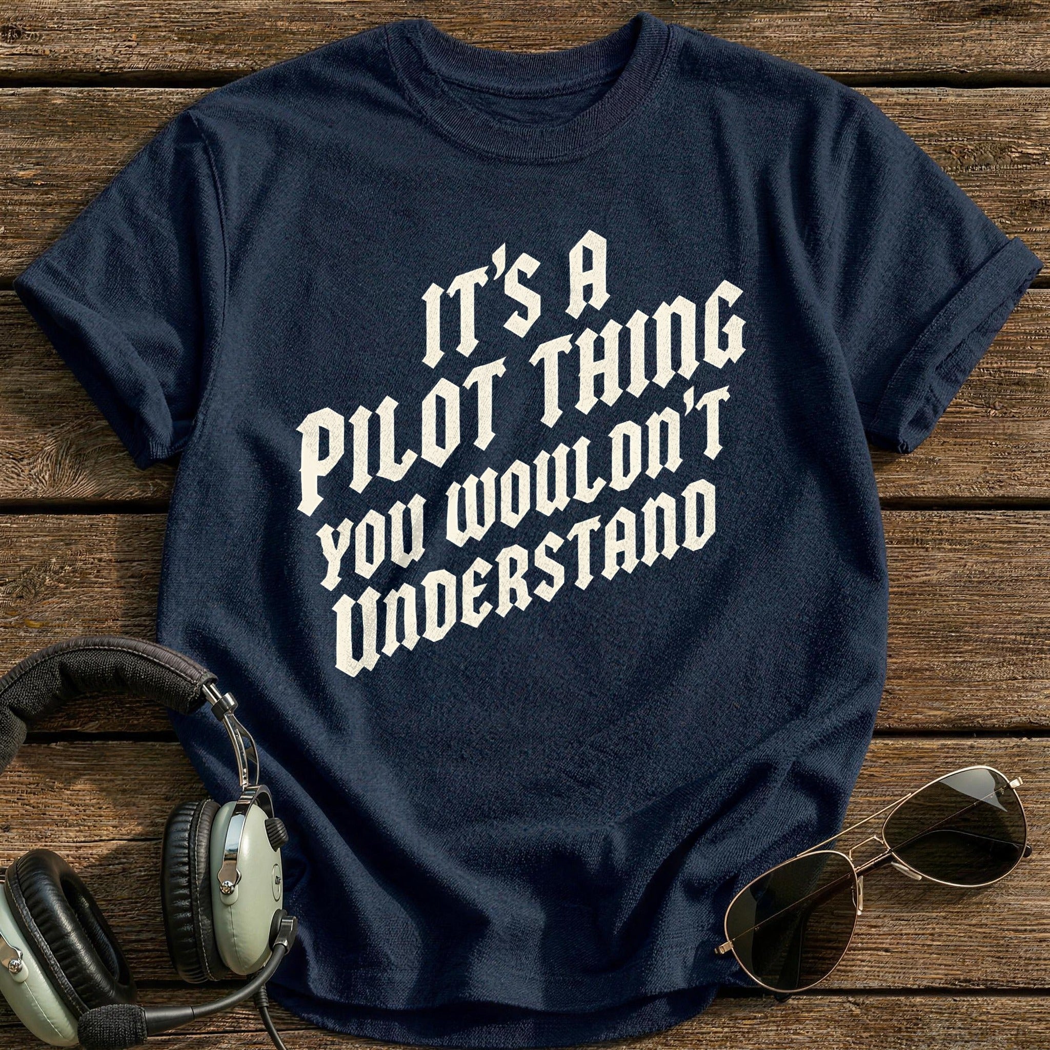 Its A Pilot Thing 79 T-Shirt - Navy