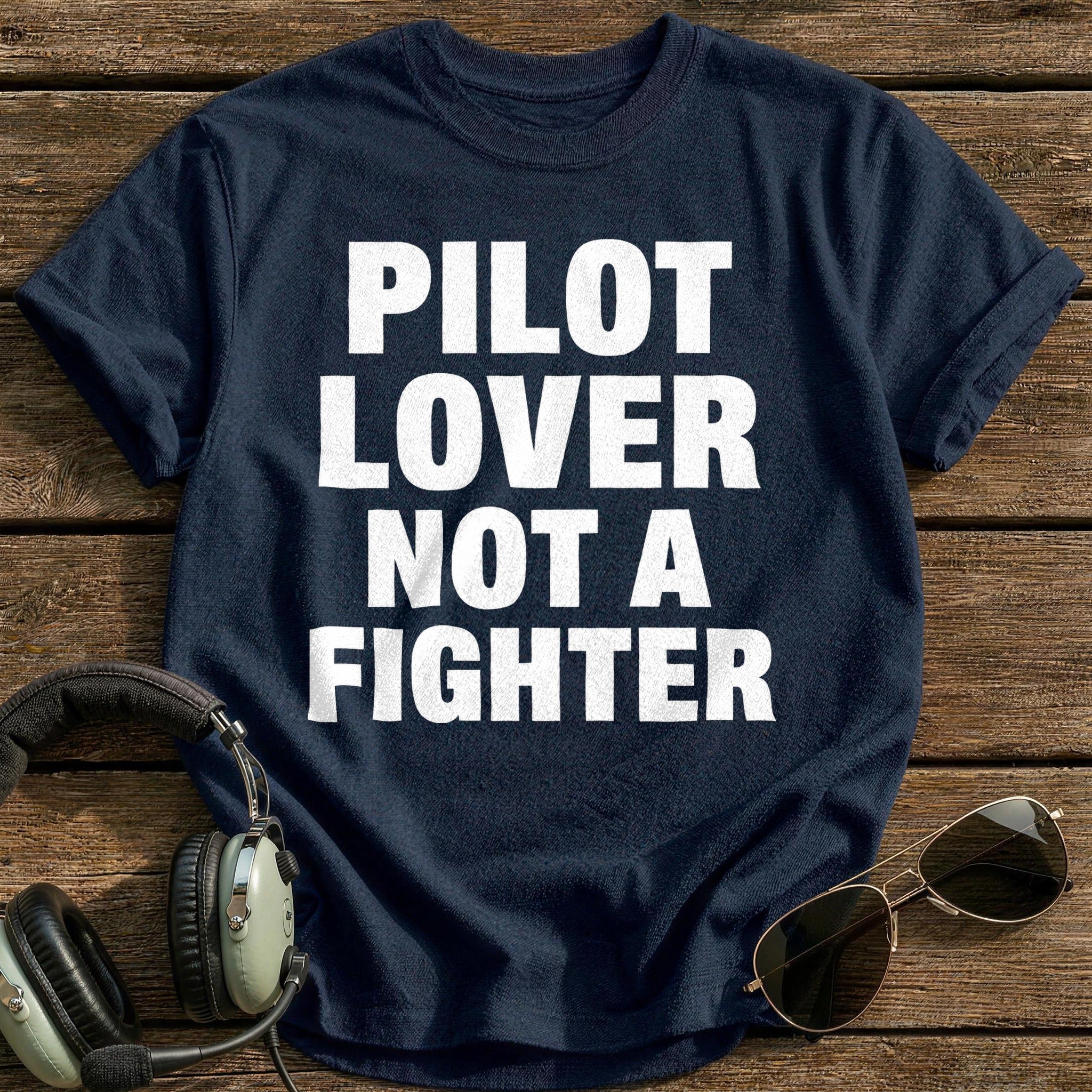 Pilot Lover Not A Fighter T-Shirt - Navy
