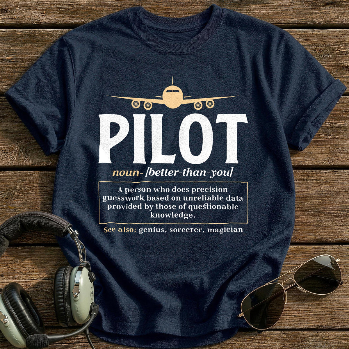 Pilot Noun Better Than You T-Shirt - Navy