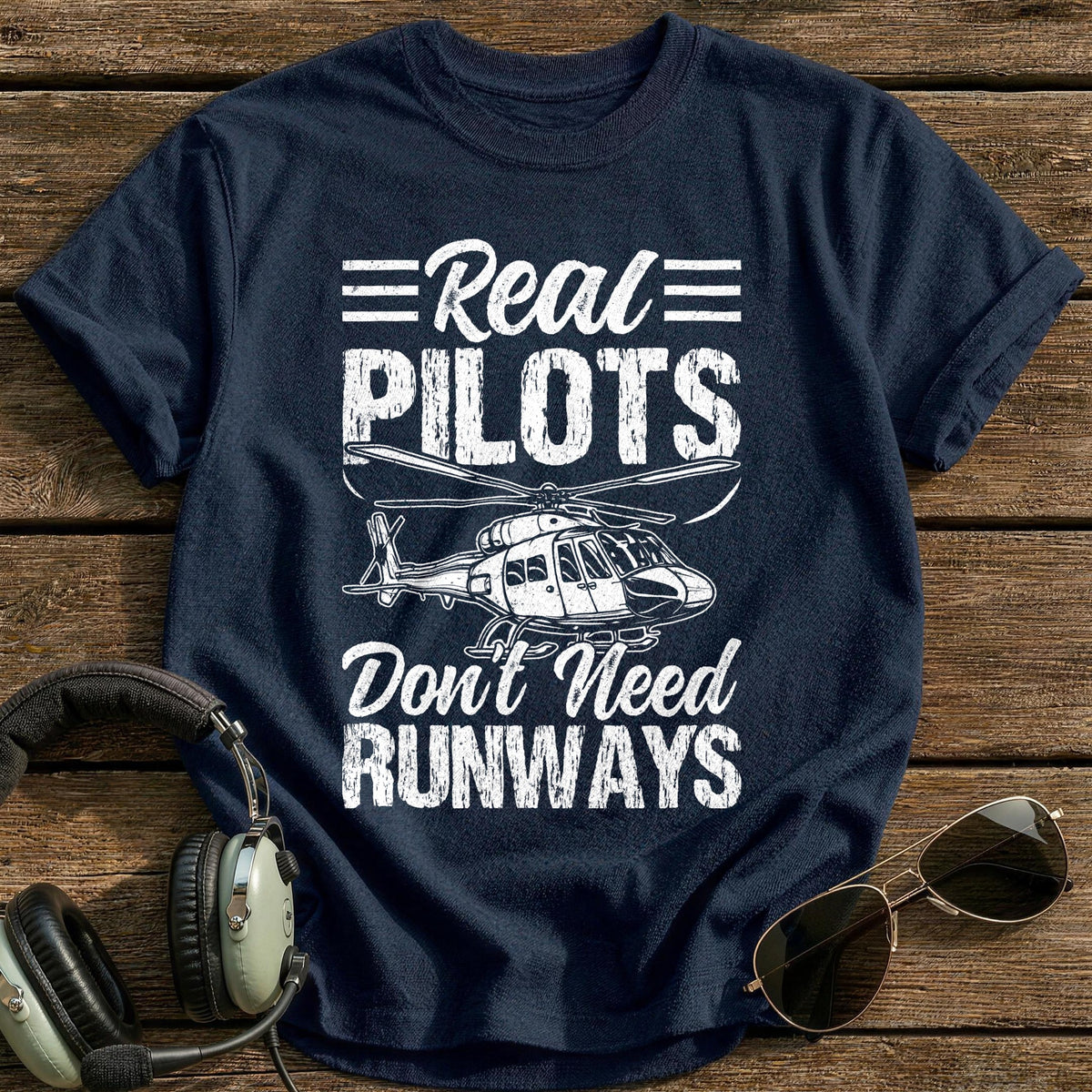 Real Pilots Don't Need Runways T-Shirt - Navy
