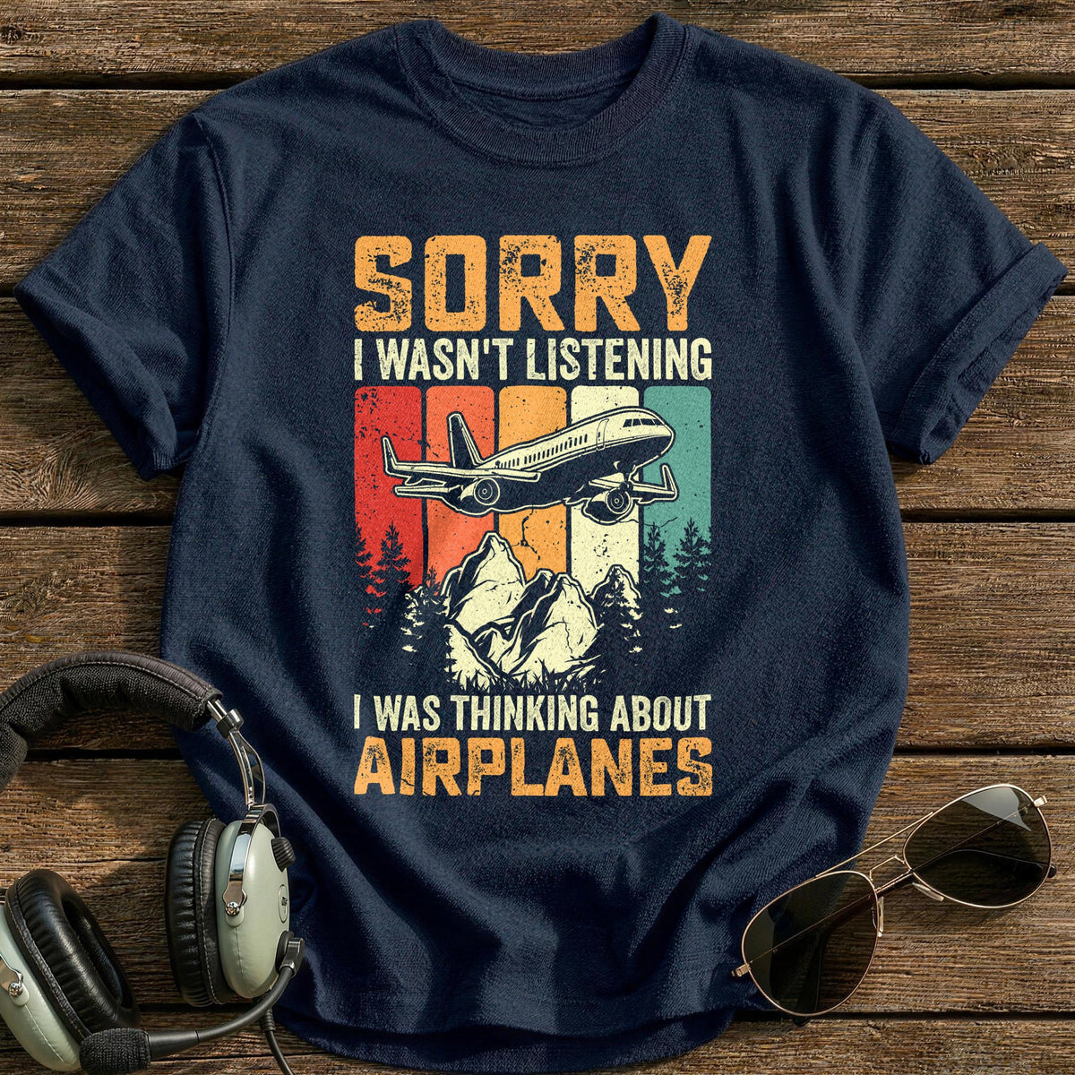 Sorry I Wasn't Listening I Was Thinking About Airplanes T-Shirt - Navy