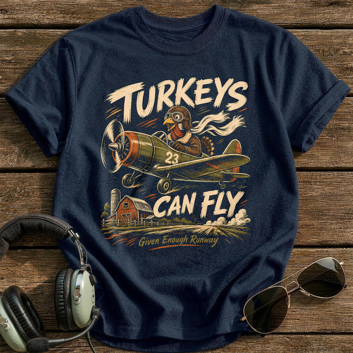 Turkeys Can Fly Given Enough Runway 6 T-Shirt - Navy