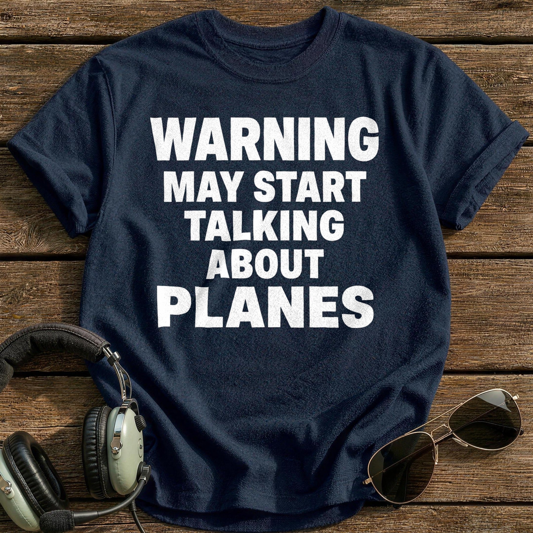 Warning May Start Talking About Planes T-Shirt - Navy
