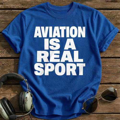 Aviation Is A Real Sport T-Shirt - Royal