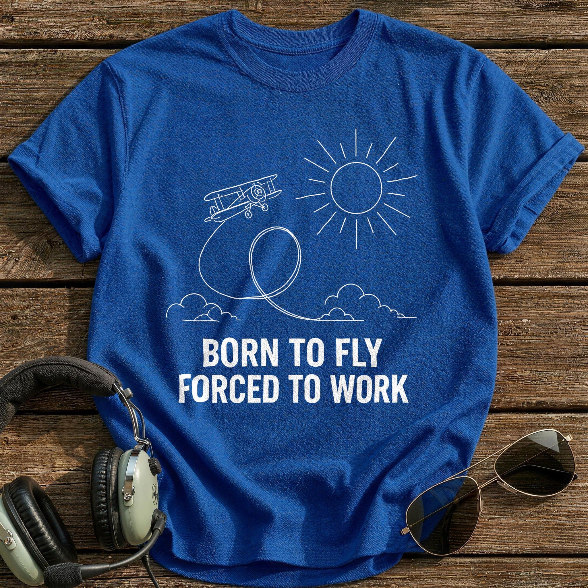 Born To Fly Forced To Work 67 T-Shirt - Royal
