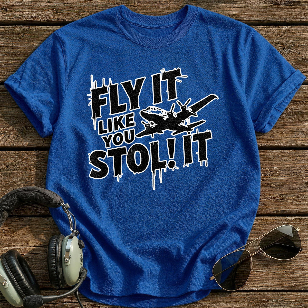 Fly It Like You Stol It T-Shirt - Royal