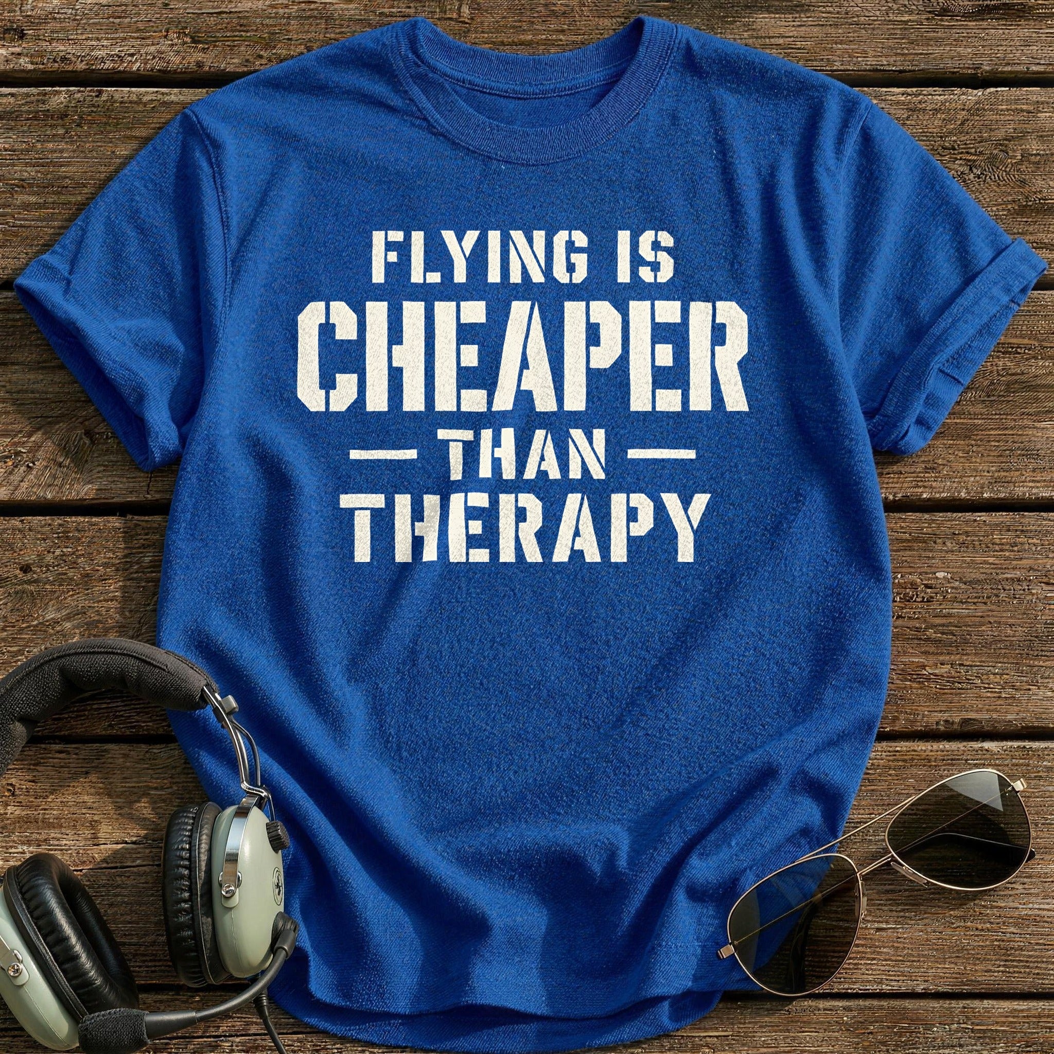 Flying Is Cheaper Than Therapy 61 T-Shirt - Royal