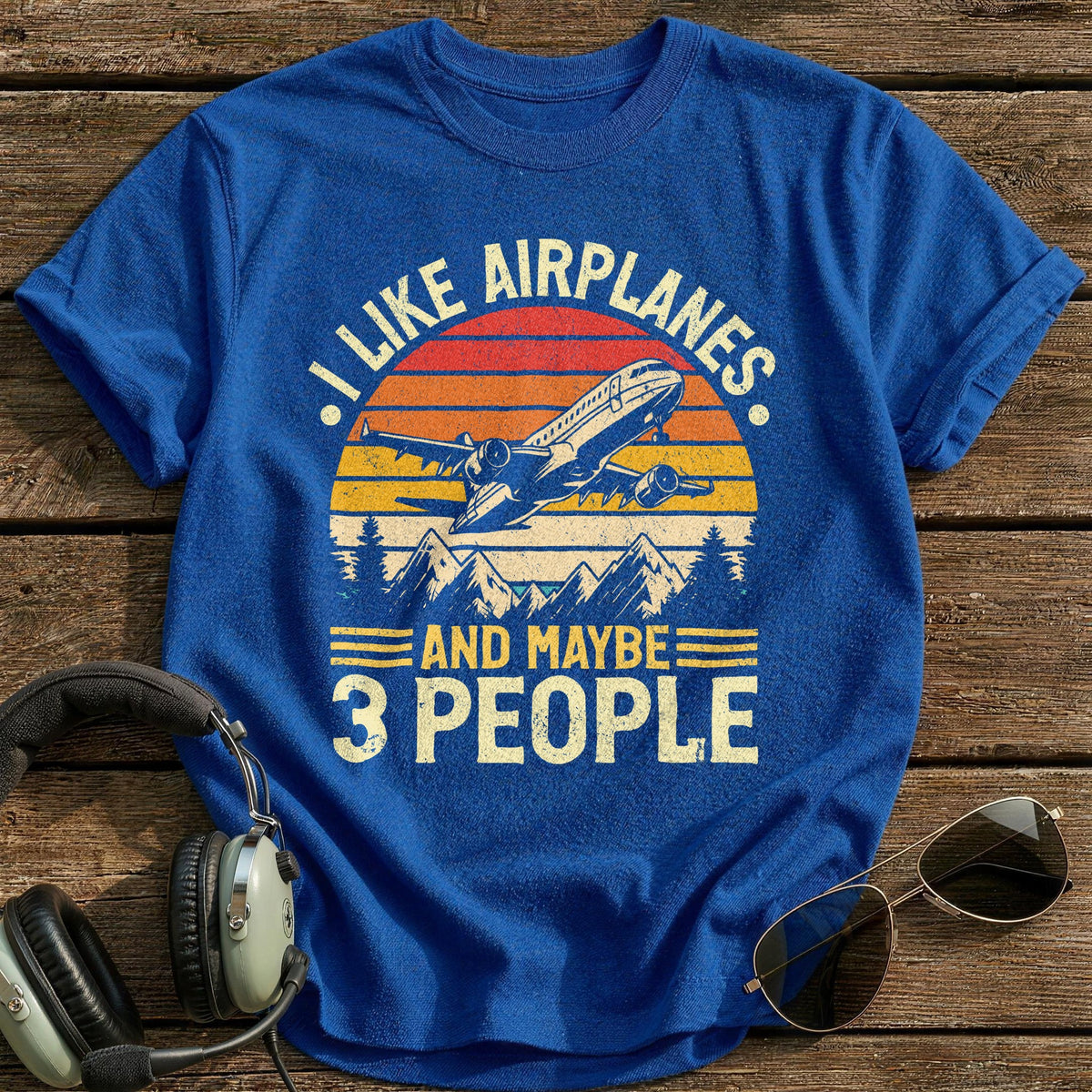 I Like Airplanes And Maybe 3 People T-Shirt - Royal