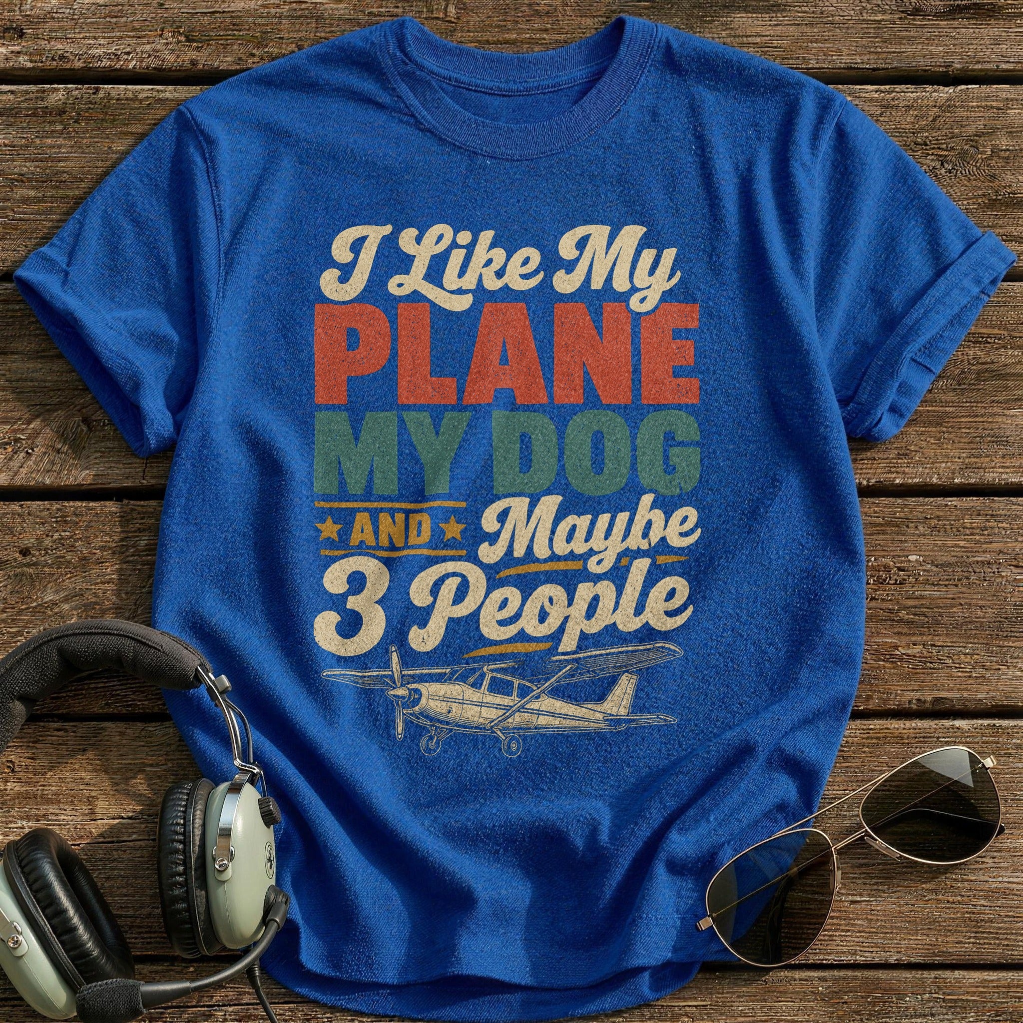 I Like My Plane My Dog And Maybe 3 People T-Shirt - Royal
