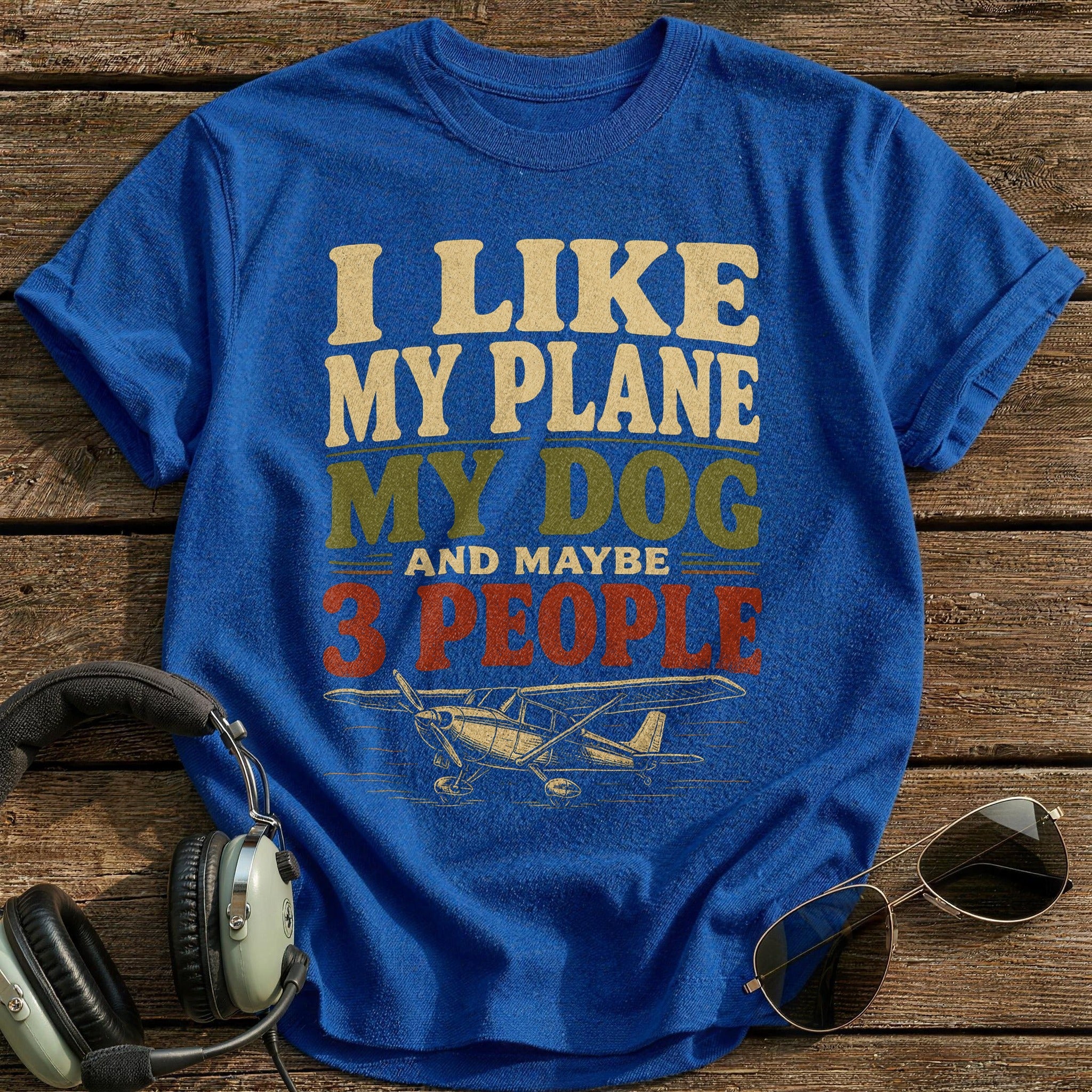 I Like My Plane My Dog And Maybe 3 People T-Shirt - Royal