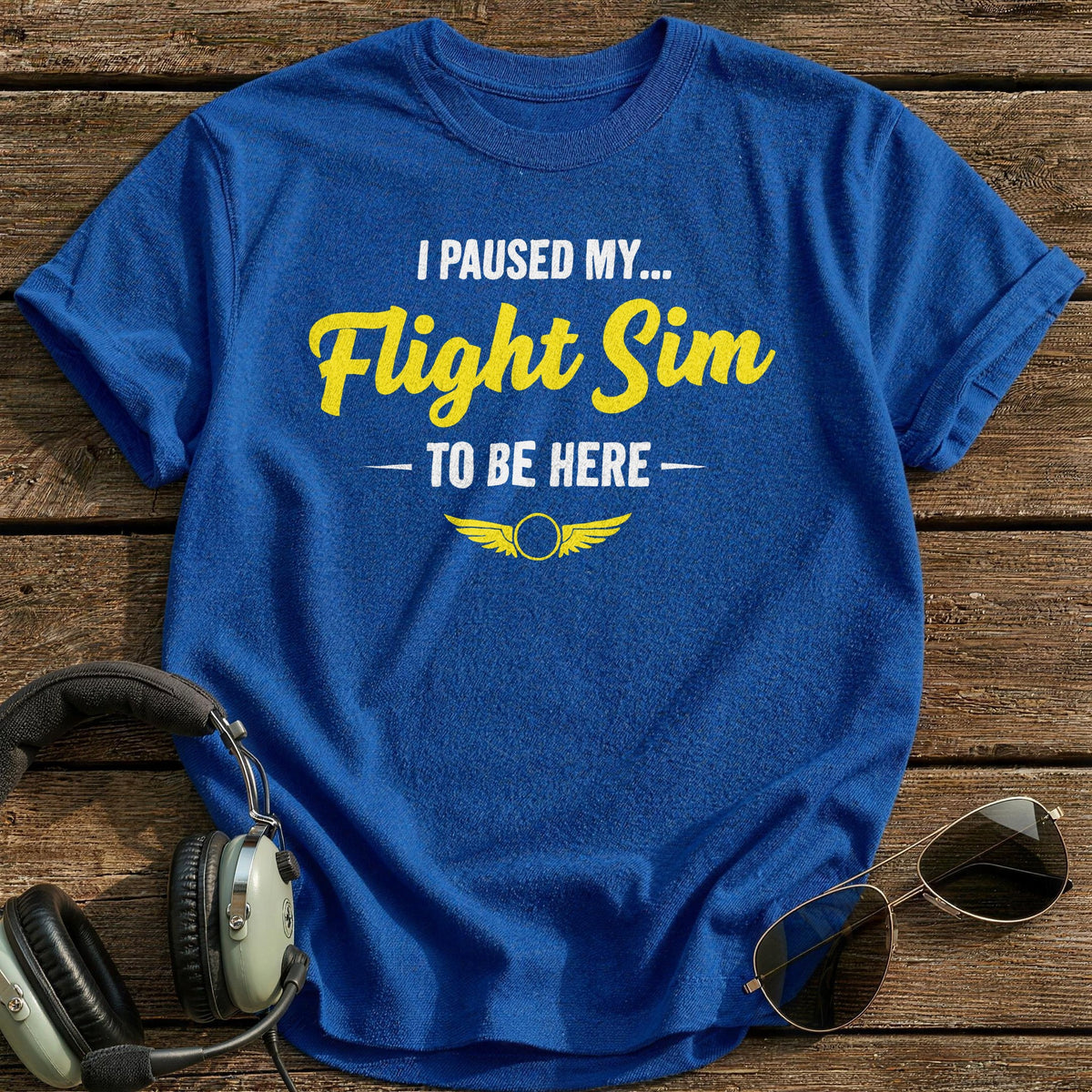 I Paused My Flight Sim To Be Here T-Shirt - Royal