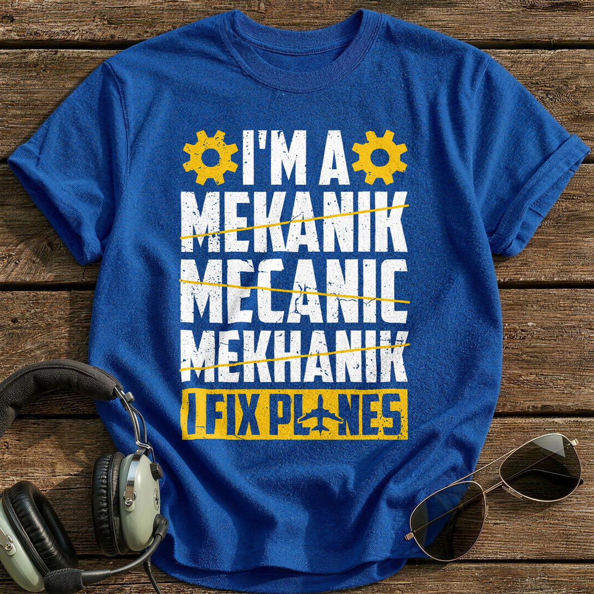 I'm A Mekanik I Fix Planes T-Shirt - Royal