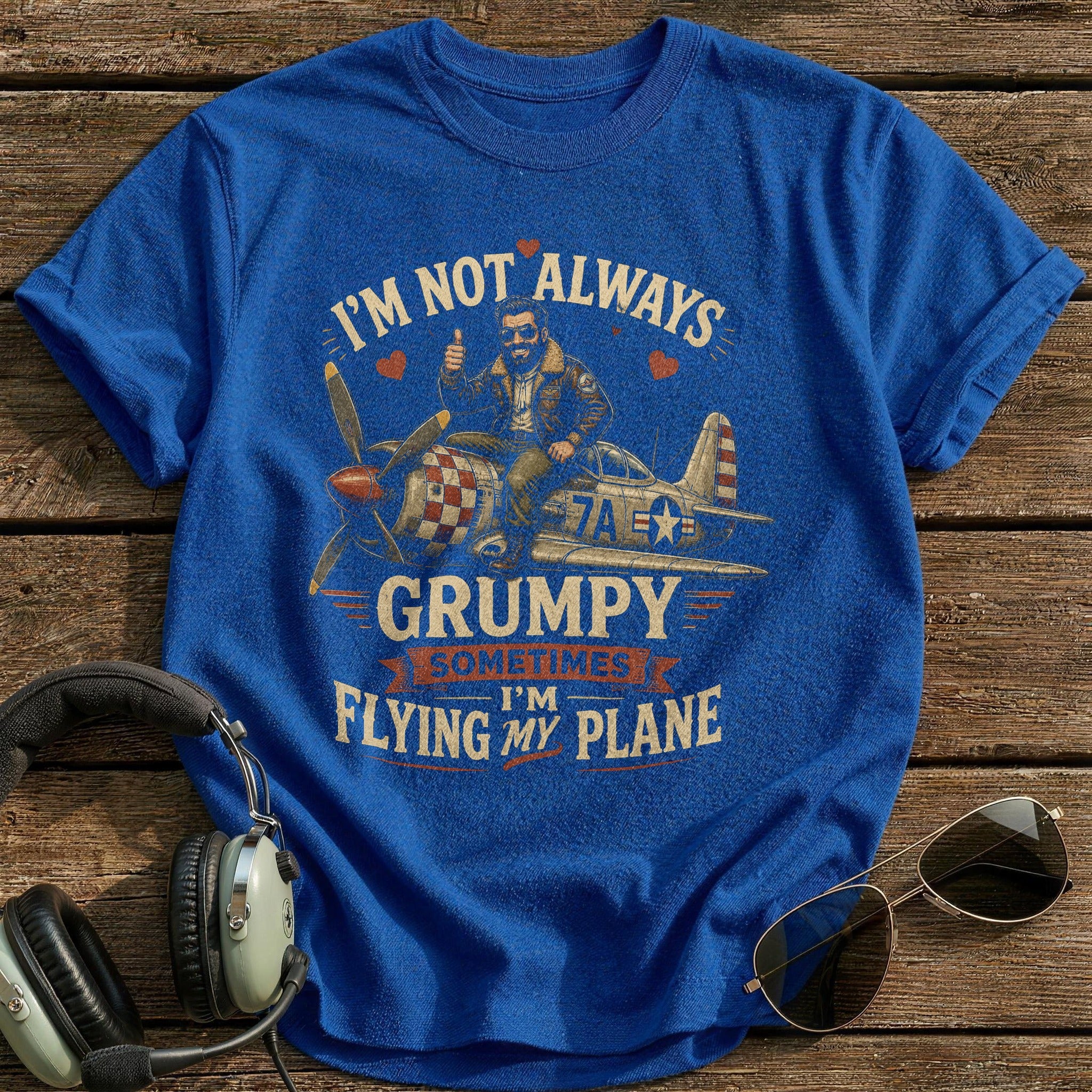 I'm Not Always Grumpy Sometimes I'm Flying T-Shirt - Royal