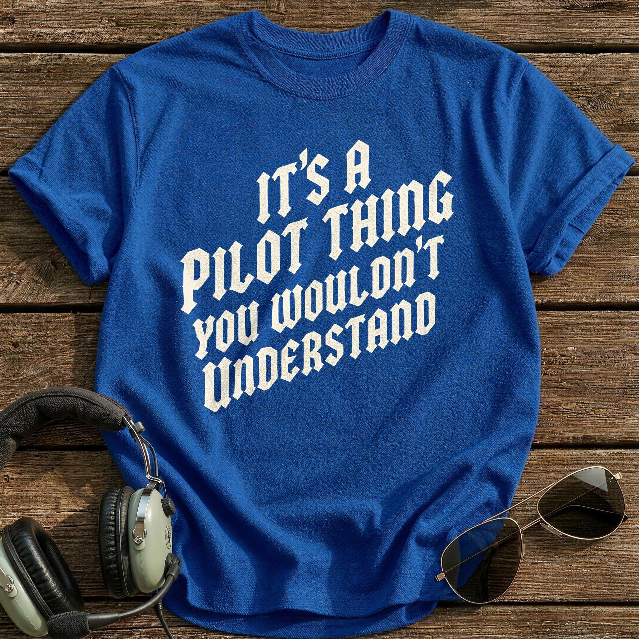 Its A Pilot Thing 79 T-Shirt - Royal