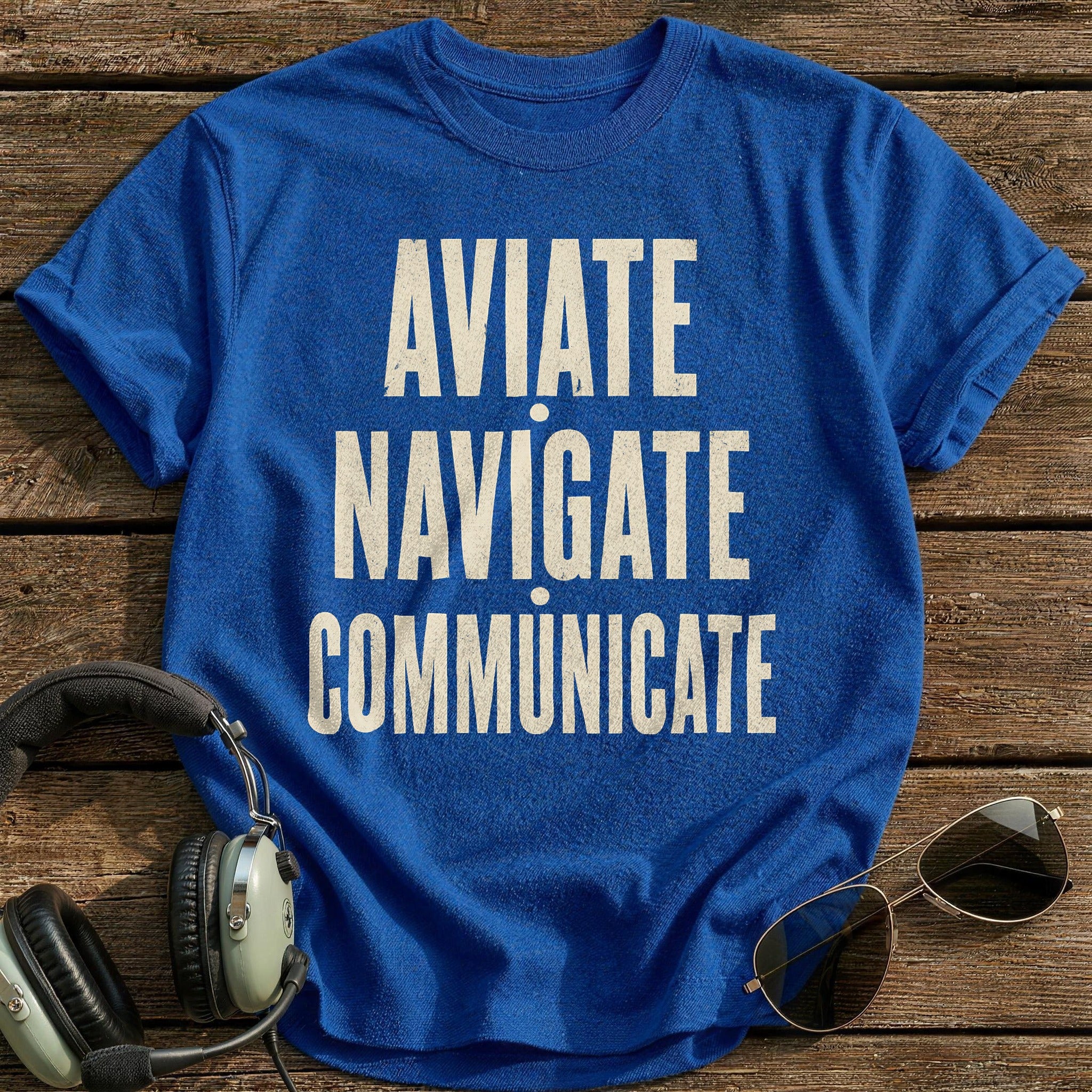 Navigate Aviate Communicate - Royal