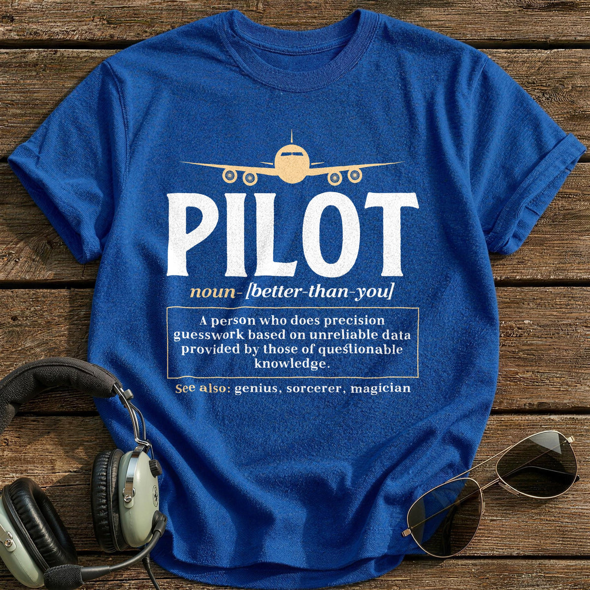 Pilot Noun Better Than You T-Shirt - Royal