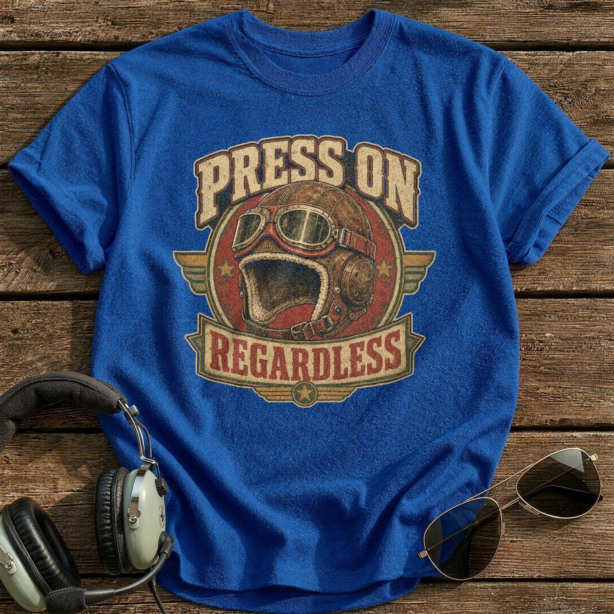 Press On Regardless T-Shirt - Royal