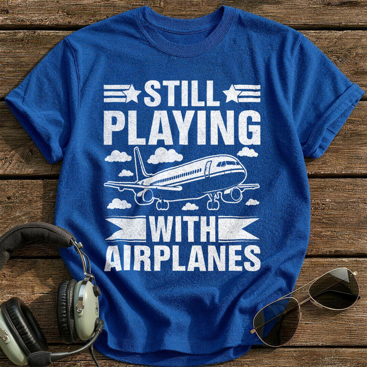 Still Playing With Airplanes T-Shirt - Royal
