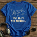 Still Plays With Airplanes 72 T-Shirt - Royal