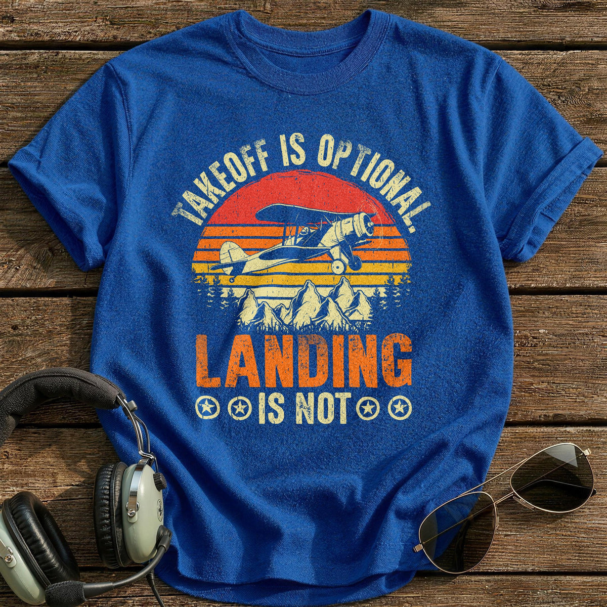 Takeoff Is Optional Landing Is Not T-Shirt - Royal