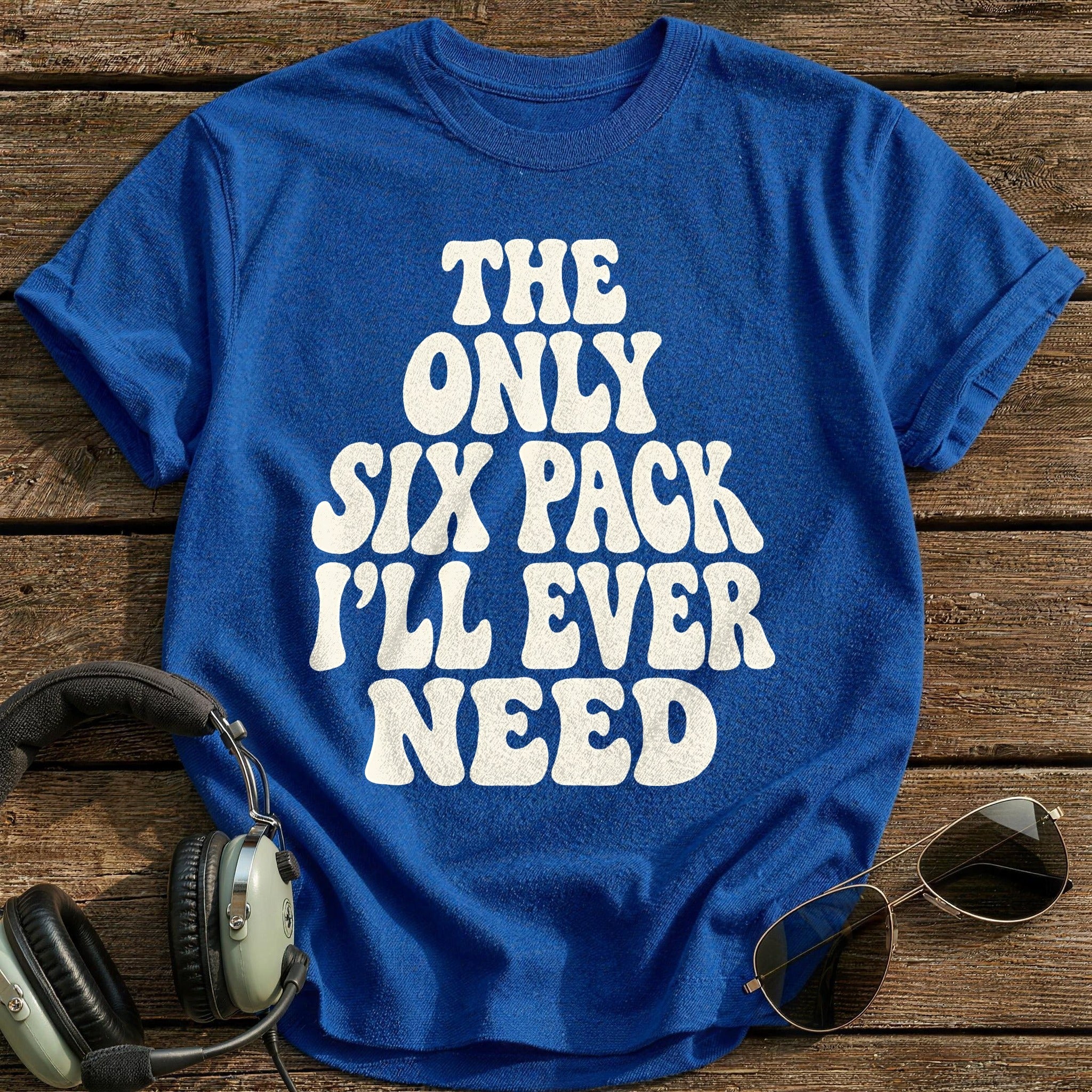 The Only Six Pack Ill Ever Need 15 T-Shirt - Royal