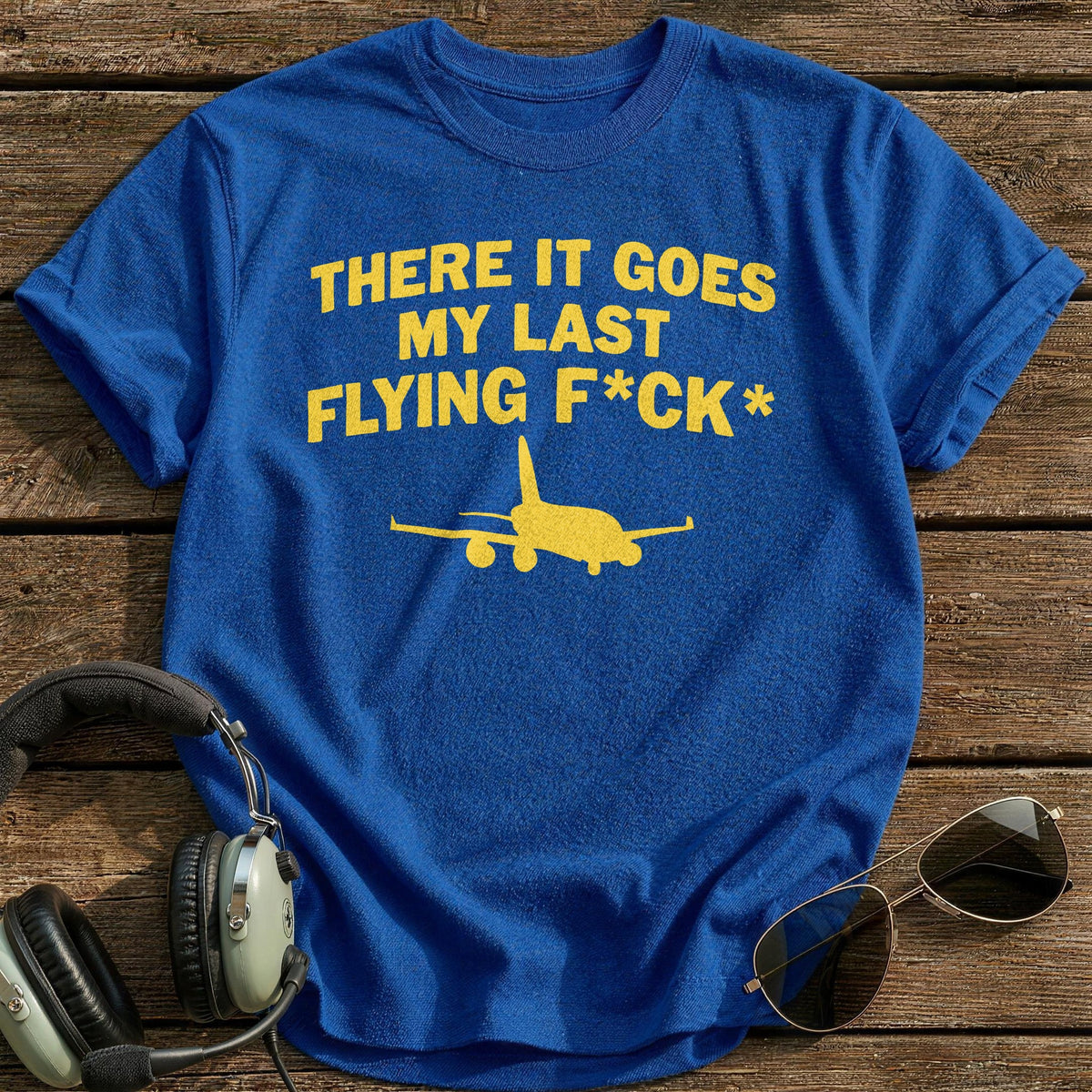 There It Goes My Last Flying Fck T-Shirt - Royal