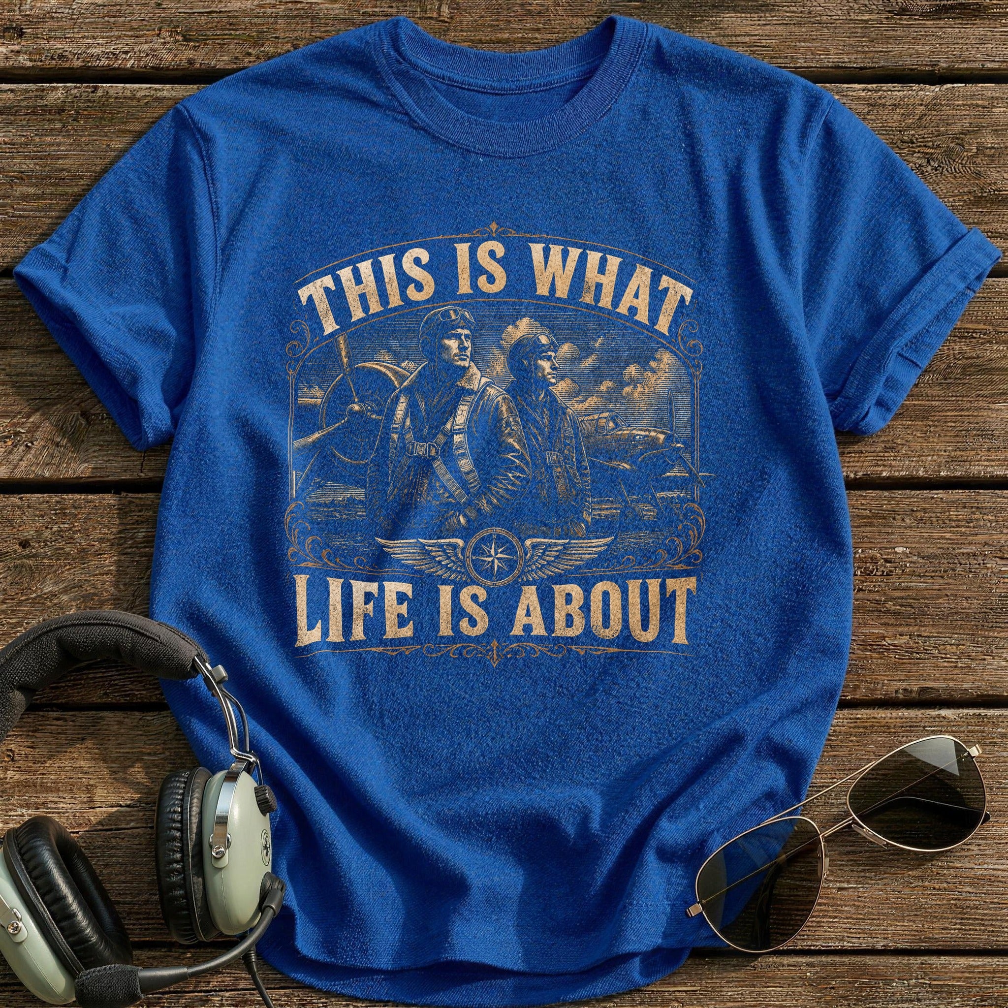 This Is What Life Is About T-Shirt - Royal