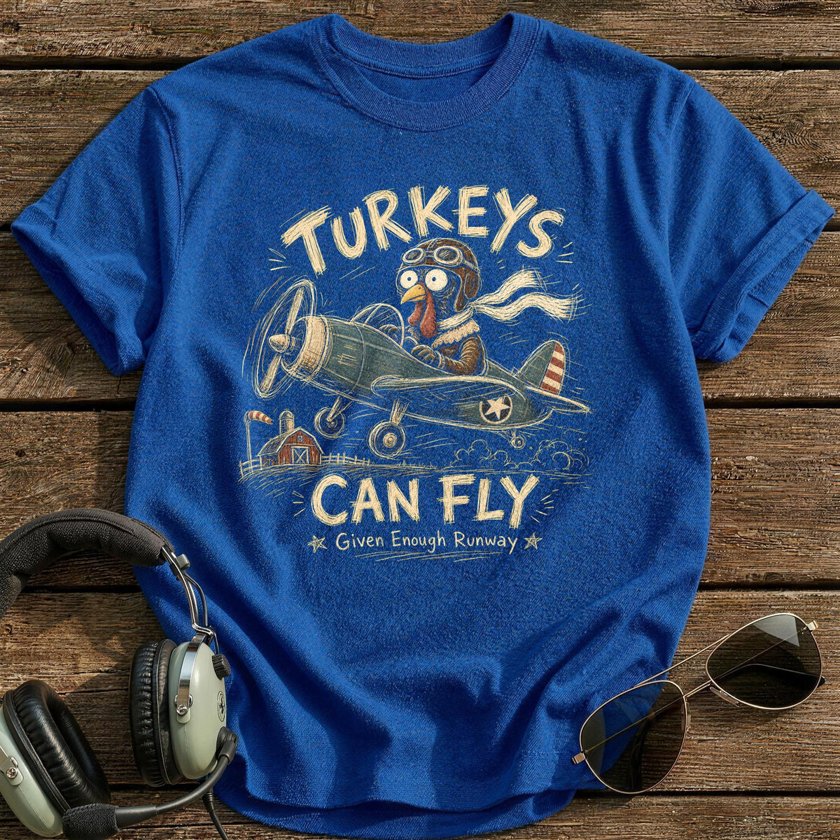 Turkeys Can Fly Given Enough Runway 12 T-Shirt - Royal