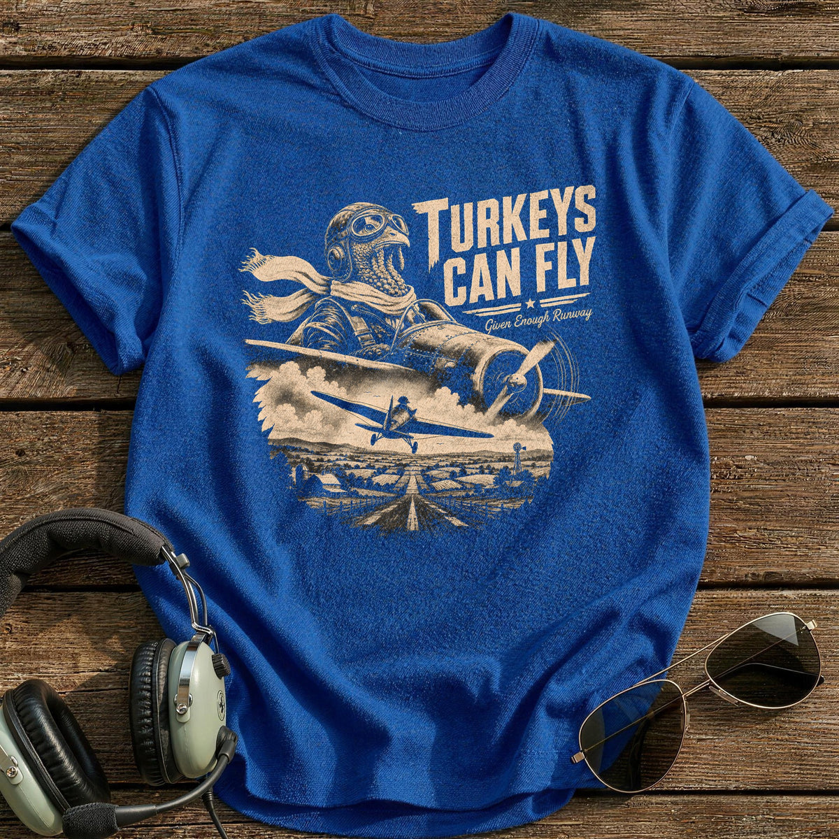 Turkeys Can Fly Given Enough Runway 2 T-Shirt - Royal