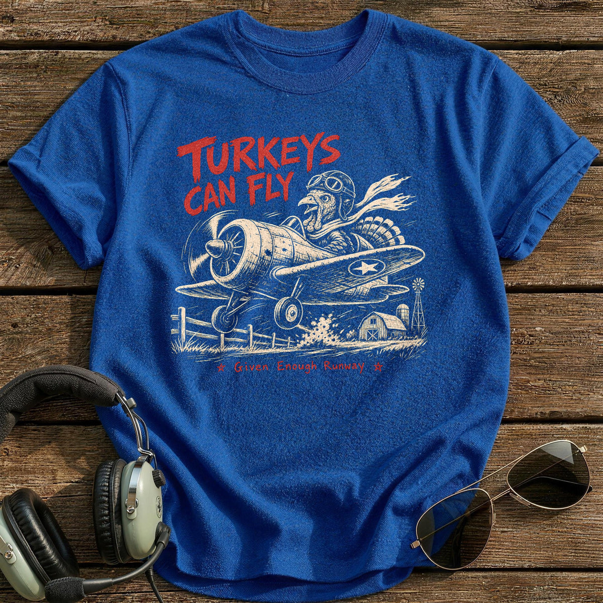 Turkeys Can Fly Given Enough Runway 3 T-Shirt - Royal