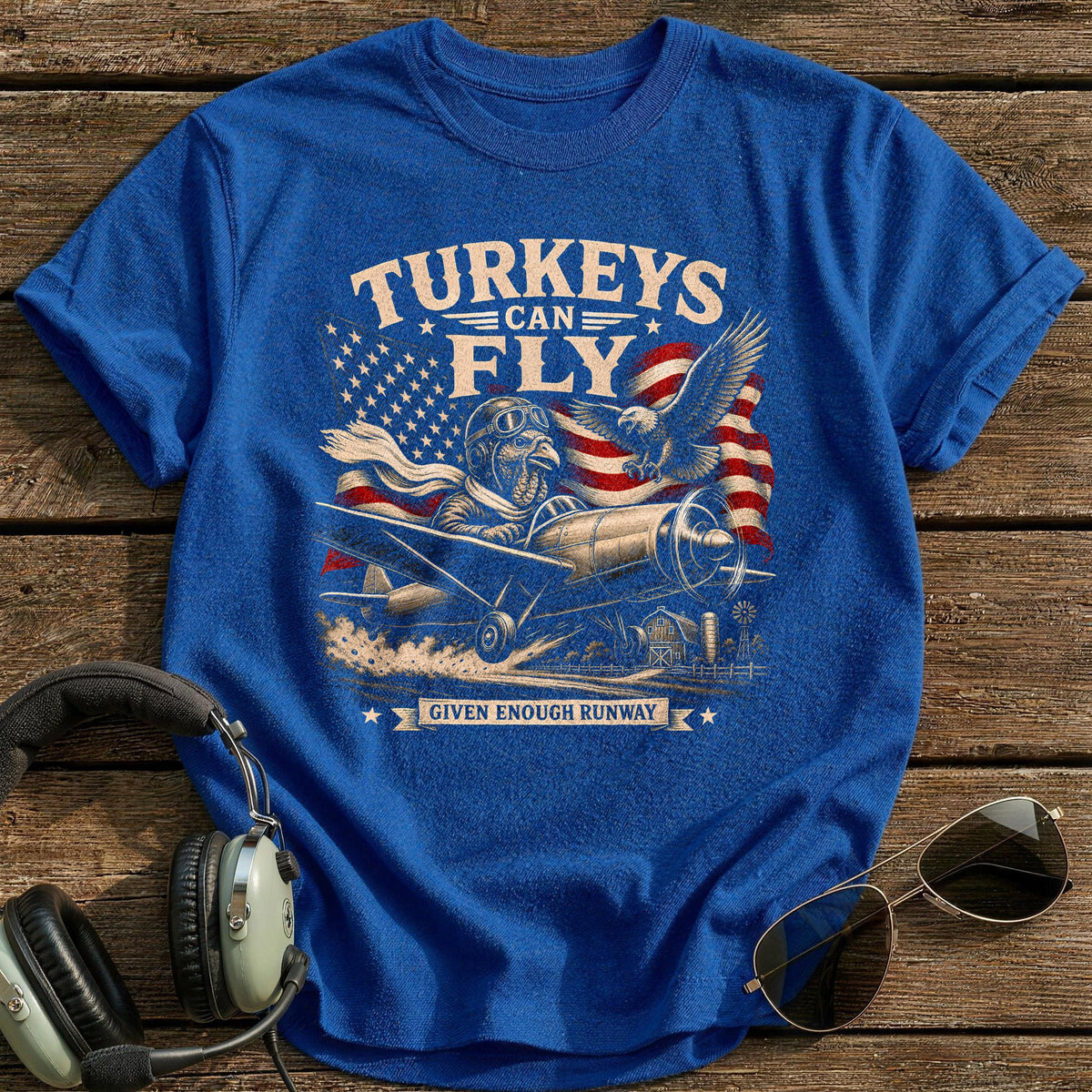 Turkeys Can Fly Given Enough Runway 5 T-Shirt - Royal